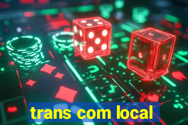 trans com local